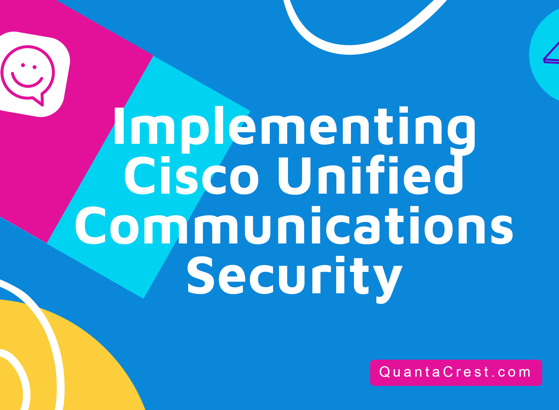 Implementing Cisco Unified Communications Security